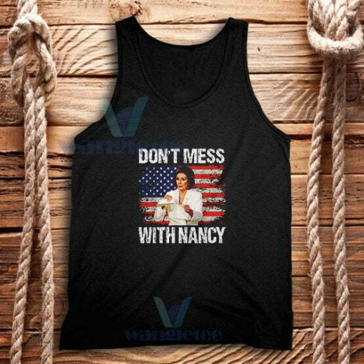 Dont Mess with Nancy Tank Top Nancy vs Trump S-2XL