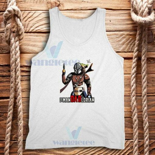 The Man Dad Lorian Tank Top The Mandalorian Dads S-2XL