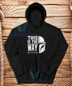 The Mandalorians Chant Hoodie This is the Way S-3XL