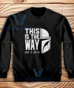 The Mandalorians Chant Sweatshirt This is the Way S-3XL