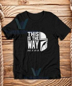 The Mandalorians Chant T-Shirt This is the Way S-3XL