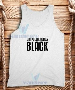 Unapologetically Black Tank Top African American S-2XL