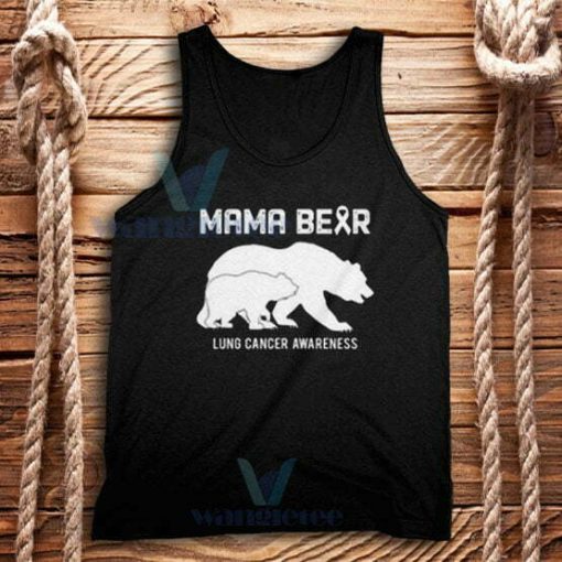 Mama Bear Lung Cancer Awareness Tank Top Unisex Size S-2XL