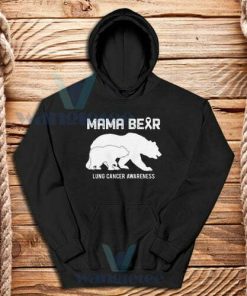 Mama Bear Lung Cancer Awareness Hoodie Unisex Size S-3XL