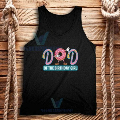 Dad Of The Birthday Girl Tank Top Donut Lovers Size S-2XL