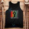 Nevertheless She Voted Tank Top Funny Political Size S-2XL