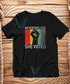 Nevertheless She Voted T-Shirt, Graphic She Voted Tshirt, Nevertheless She Voted T Shirt for woman and man, Nevertheless Voted, USA