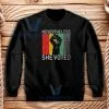 Nevertheless She Voted Sweatshirt Funny Political Size S-3XL