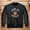 Thank You Joe Kelly Sweatshirt Unisex Adult S-3XL