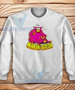 Makin Bacon Retro 80s Sweatshirt Unisex Adult Size S-3XL