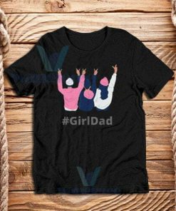 For Dads With Daughters T-Shirt Unisex Adult Size S - 3XL