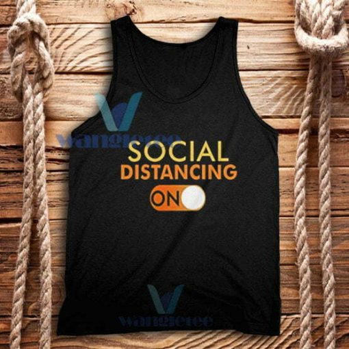 Social Distancing Mode On Tank Top Unisex Adult Size S-2XL