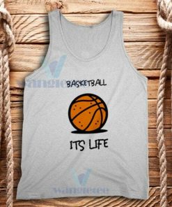 Basketball Its Life Tank Top Unisex Adult Size S-2XL