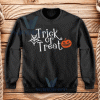 Trick Or Treat Halloween Sweatshirt Unisex Adult Size S-3XL