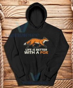 Life Is Better With Fox Hoodie Unisex Adult Size S-3XL