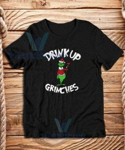 Drink Up Grinches T-Shirt Unisex Adult Size S - 3XL