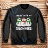 Chillin With Snowmies Sweatshirt Adult Size S-3XL