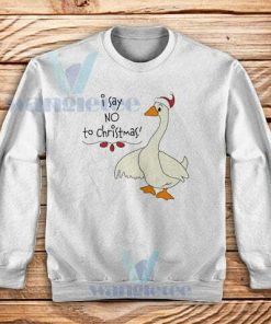 Duck Say No To Christmas Sweatshirt Unisex Adult Size S-3XL