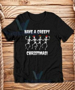 Have Creepy Christmas T-Shirt Unisex Adult Size S - 3XL