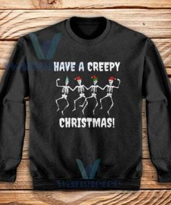 Have Creepy Christmas Sweatshirt Adult Size S-3XL