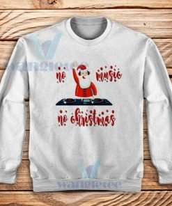 No Music No Christmas Sweatshirt Adult Size S-3XL