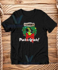 Pinch A Grinch Christmas T-Shirt Unisex Adult Size S - 3XL