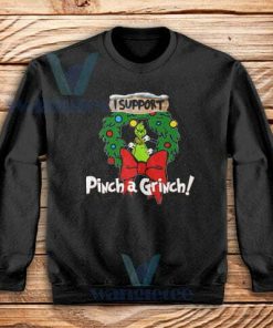 Pinch A Grinch Christmas Sweatshirt Adult Size S-3XL