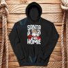 Santa Is My Homie Hoodie Unisex Adult Size S-3XL