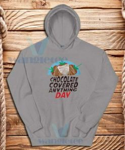 Chocolate-Covered-Anything-Day-Hoodie