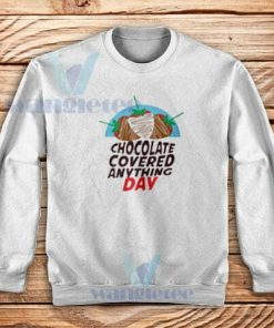 Chocolate-Covered-Anything-Day-Sweatshirt-White