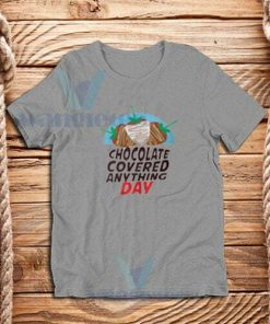 Chocolate-Covered-Anything-Day-T-Shirt