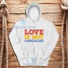 Love-Is-Not-Cancelled-Hoodie