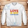 Love-Is-Not-Cancelled-Sweatshirt