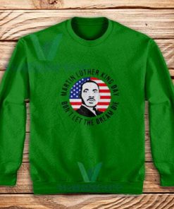 Martin-Luther-King's-Sweatshirt-Green