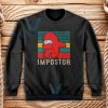 Impostor Among Us Sweatshirt