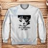 Its National Cat Day Sweatshirt