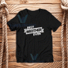 Best Brother Ever T-Shirt