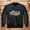 Best Brother Ever Sweatshirt