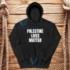 Palestine Lives Matter Hoodie