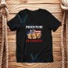 Proud To Be An Americat T-Shirt